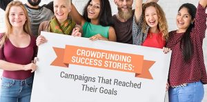 Discover 7 crowdfunding success stories and how they managed to achieve their goals.
