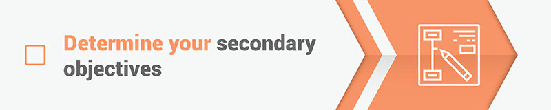 Identifying secondary goals is the second step to improving your crowdfunding goals. Identifying secondary goals is the second step to improving your crowdfunding goals.