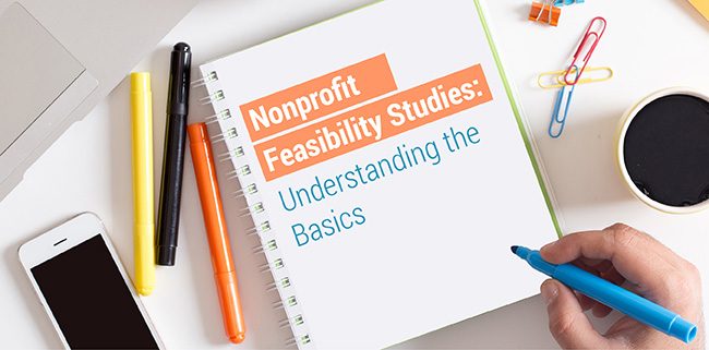 Discover the basics of conducting a fundraising feasibility study for your nonprofit.