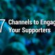Learn more about the 7 communication channels that can engage supporters.
