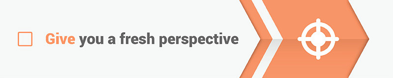 Give You a Fresh Perspective Give You a Fresh Perspective