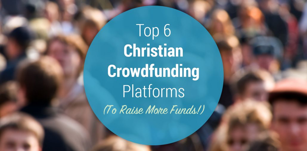 Discover 6 top Christian crowdfunding platforms. Discover 6 top Christian crowdfunding platforms.