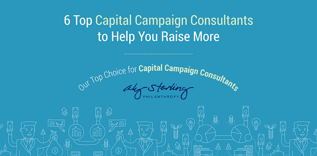 6 Top Capital Campaign Consultants to Help You Raise More. 6 Top Capital Campaign Consultants to Help You Raise More.