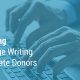 Here are 3 crowdfunding campaign page writing tips to captivate donors.