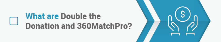 What are Double the Donation and 360MatchPro, and how does their matching gift tool work?