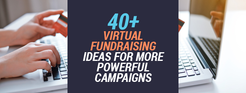 With these virtual fundraising ideas, you'll be well-equipped to raise more for your mission.