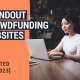 Looking for the right crowdfunding website? Check out our comprehensive list.