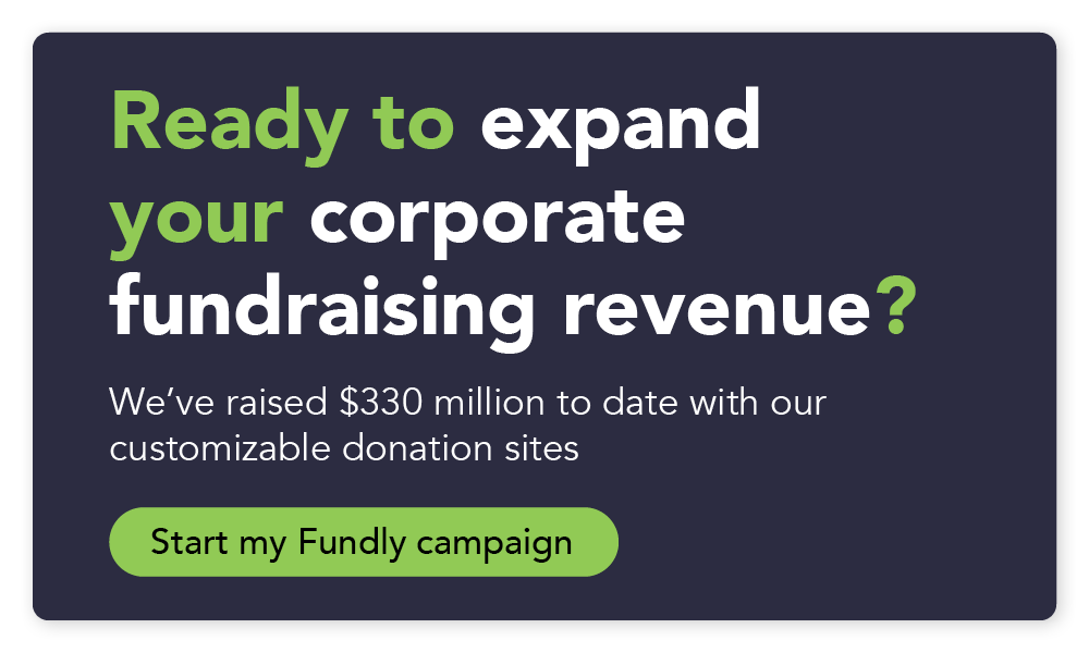 Click through to learn how to secure more corporate fundraising revenue with a free Fundly campaign.