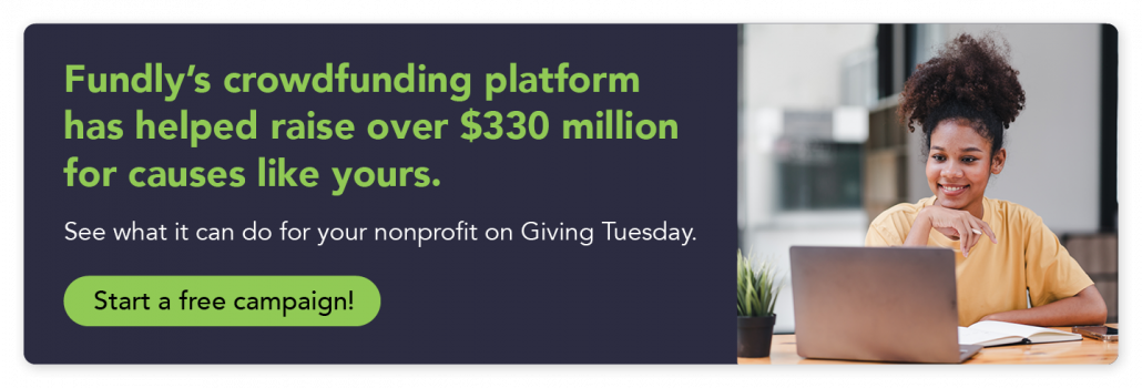 Click through to start a free crowdfunding campaign on Fundly and get started with one of the top fundraising ideas for Giving Tuesday.