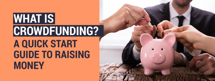 The article’s title, “What Is Crowdfunding? A Quick Start Guide to Raising Money”